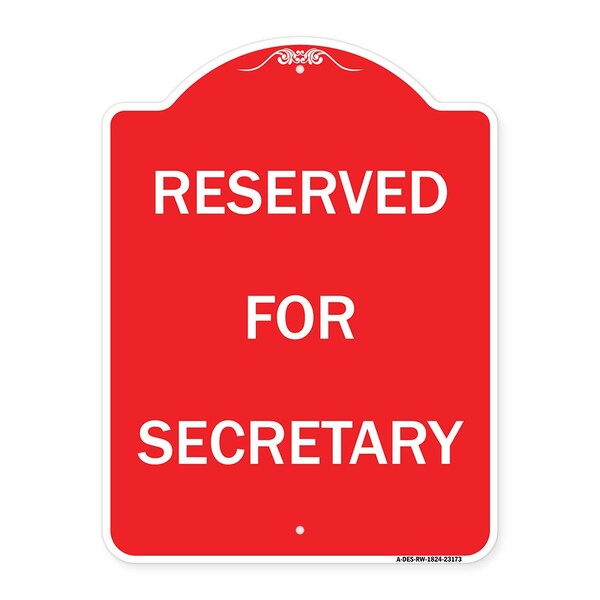 Designer Series Sign-Reserved for Secretary, Red & White Aluminum Sign, 18" x 24", RW-1824-23173